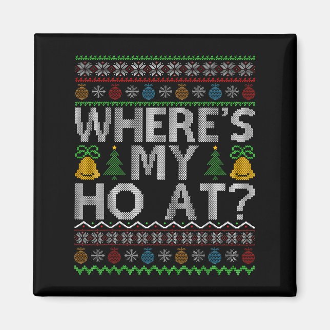 Imán Ho Where's My Ho At Ugly Christmas Sweater Family  (Frente)