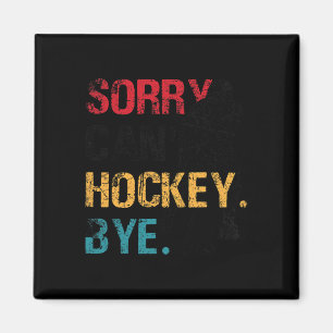 Imán Hockey Lo siento puede#39; t Hockey Bye Retro Vint