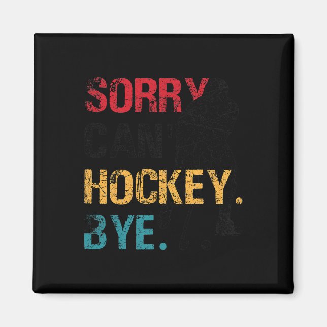 Imán Hockey Lo siento puede#39; t Hockey Bye Retro Vint (Frente)