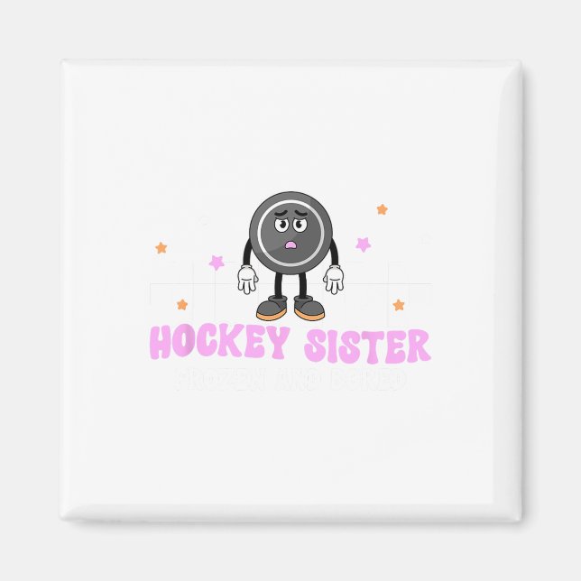 Imán Hockey Sister Frozen And Bored Sister Of A Hockey  (Frente)