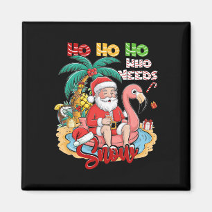 Imán Hoho Ho Quien Necesita Nieve Navidad En Julio Sant