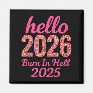 Imán Hola 2026 Burn In Hell 2025 Funny New Year Countd