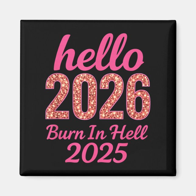 Imán Hola 2026 Burn In Hell 2025 Funny New Year Countd (Frente)