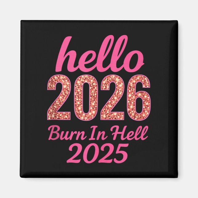 Imán Hola 2026 Burn In Hell 2025 Funny New Year Countd (Frente)