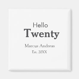 Imán Hola 20 cumpleaños añadir nombre. Añadir un mínimo