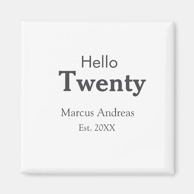 Imán Hola 20 cumpleaños añadir nombre. Añadir un mínimo (Frente)