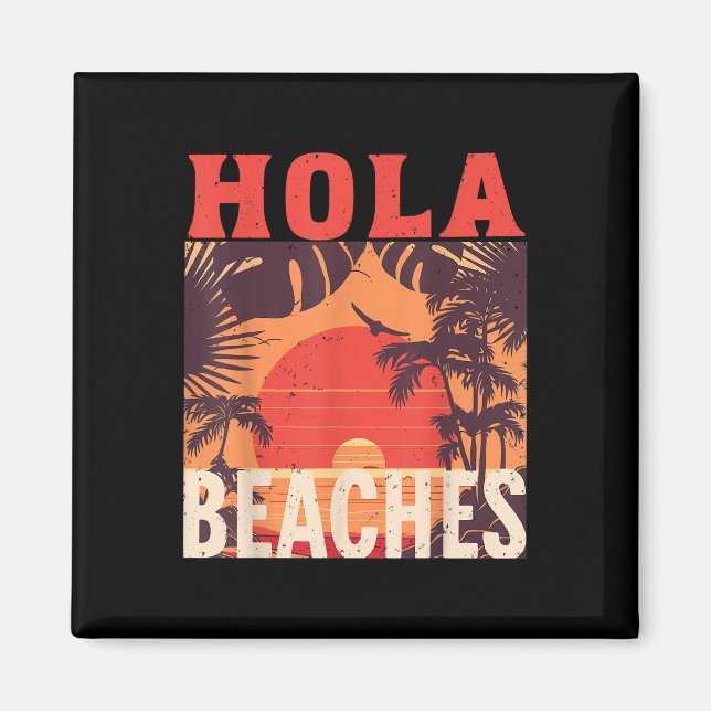 Imán Hola Beaches Funny Beach Family Summer Vacation Tr (Frente)