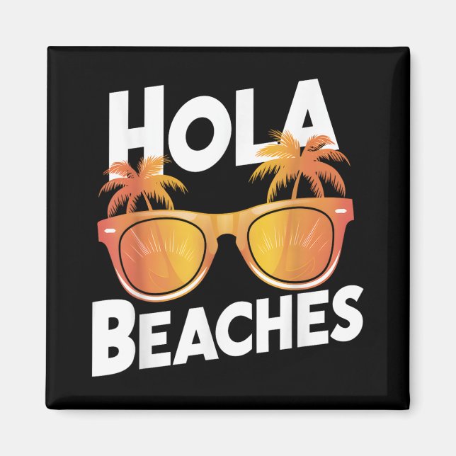 Imán Hola Beaches Palm Trees Sungles Summer Vacation Vi (Frente)