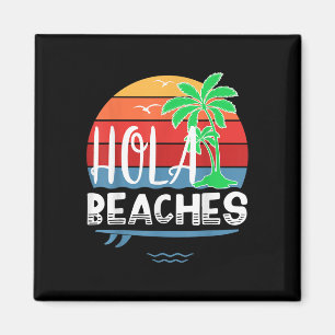Imán Hola Beaches Shirt Funny Summer Beach Surfboard Gi