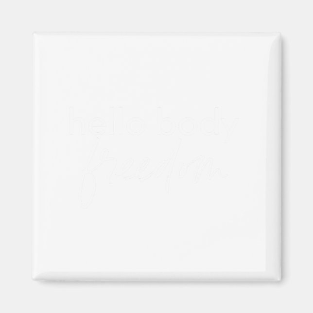 Imán Hola cuerpo libertad camiseta original femenina (Frente)