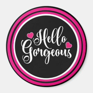 Imán Hola Gorgeous