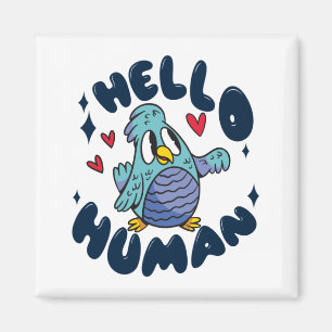 Imán Hola lindo pájaro humano