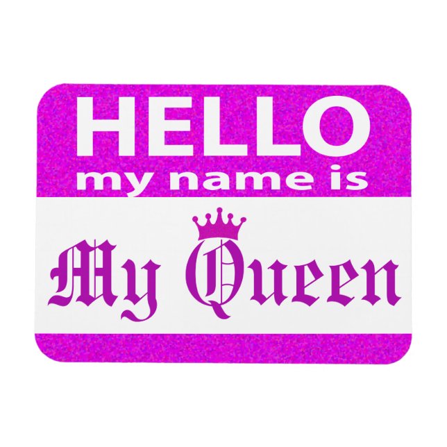 Imán Hola Mi nombre es mi reina (Horizontal)