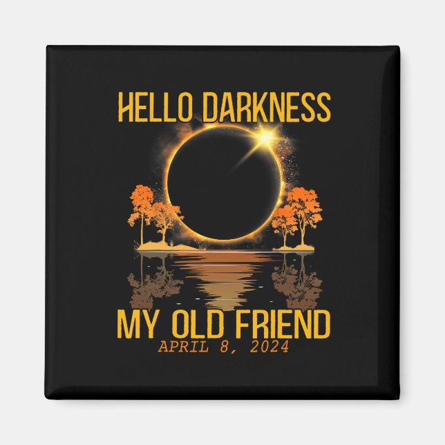 Imán Hola oscuridad Mi viejo amigo Eclipse solar Abril  (Frente)