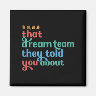 Imán Hola Somos Ese Equipo De Sueño Que Te Dijo