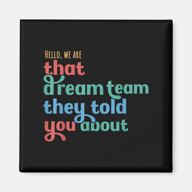 Imán Hola Somos Ese Equipo De Sueño Que Te Dijo (Frente)