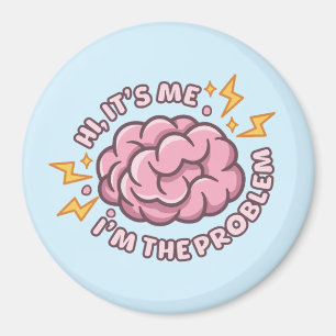 Imán Hola Soy Yo Soy El Problema Cerebro Divertido