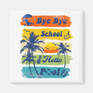 Imán Hola Summer Vacation Bye Bye School Hello Pool Vi