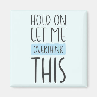 Imán Hold On Let Me Overthink This