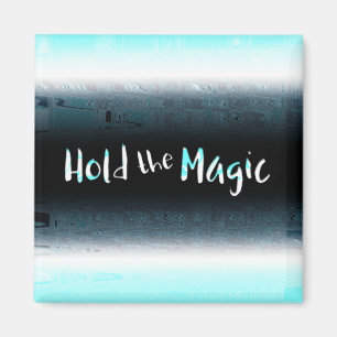 Imán Hold the Magic