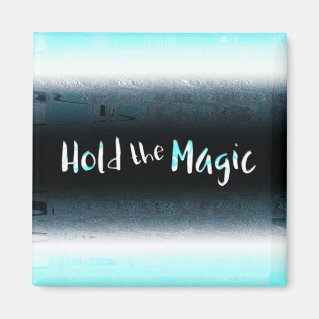 Imán Hold the Magic (Frente)