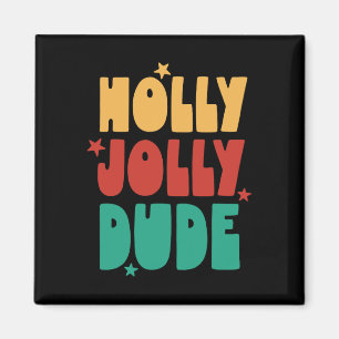 Imán Holly-jolly Dude Navidades Chicas niños Merry Xm