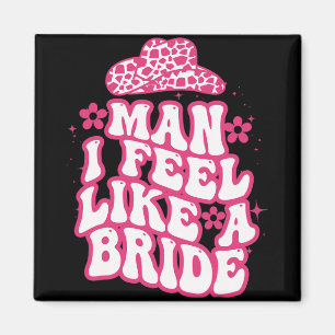 Imán Hombre me siento como una novia mujer sombrero vaq