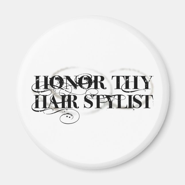 Imán Honor Thy Hair Stylist (Frente)