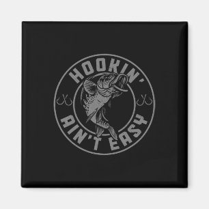 Imán Hookin' Aint Easy Funny Pescador Vintage