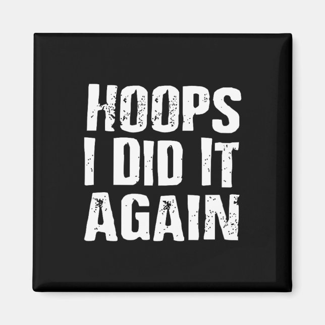 Imán Hoops I Lo Hice De Nuevo Diversión De Baloncesto (Frente)