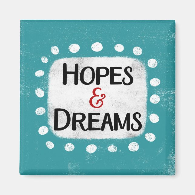 Imán Hopes & Dreams Refrigerator Magnet (Frente)
