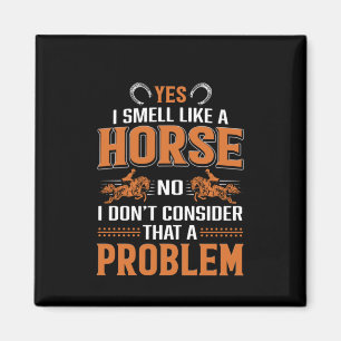 Imán Horse Art Sí Huelo Como Un Caballo