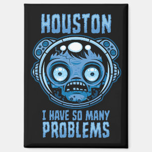 Imán Houston tengo tantos problemas astronauta