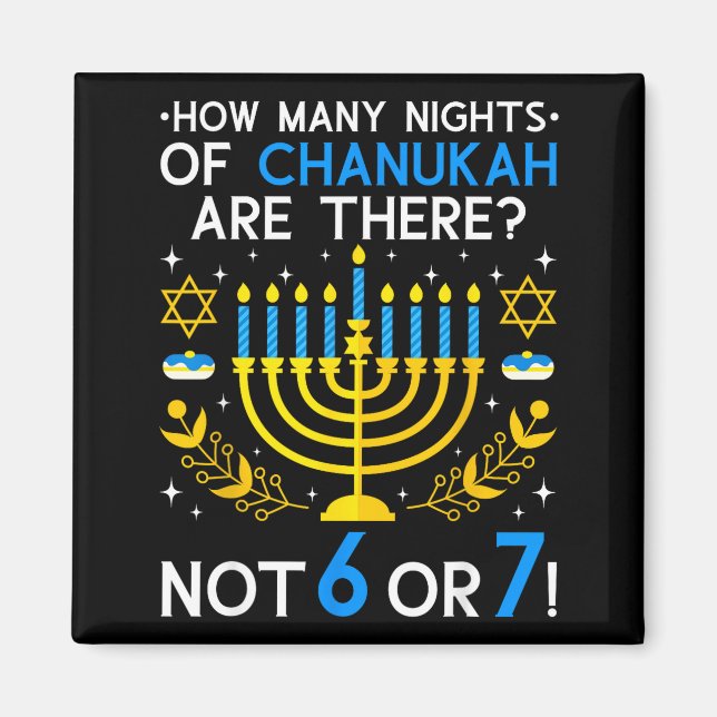 Imán How Many Nights Of Chanukah_ 6 7 Funny Jewish Meme (Frente)