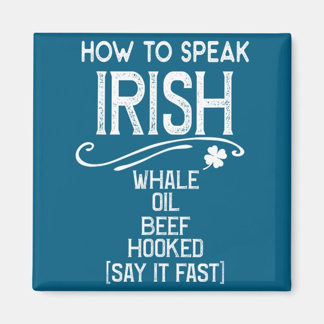 Imán How To Speak Irish Whale Oil Beef Hooked  (Frente)