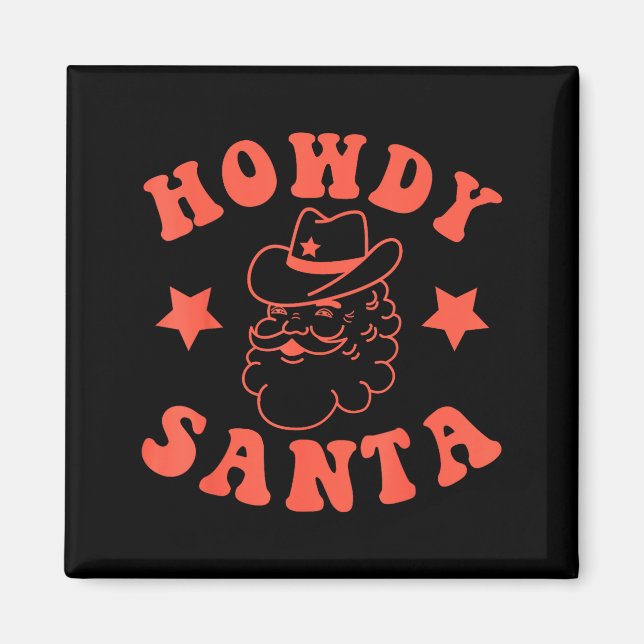 Imán Howdy Santa Claus Retro Groovy Cowboy Western Chri (Frente)