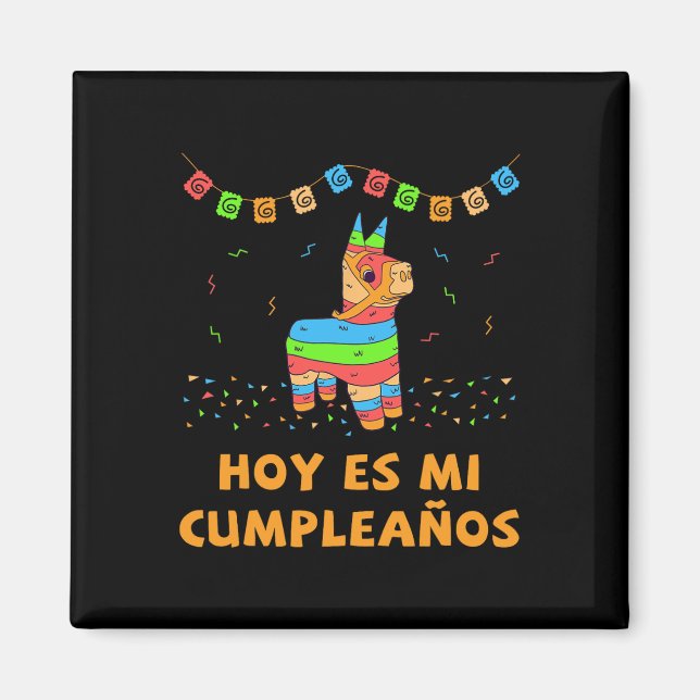Imán Hoy Es Mi Cumpleanos Pinata Cumpleaños Cinco De Ma (Frente)