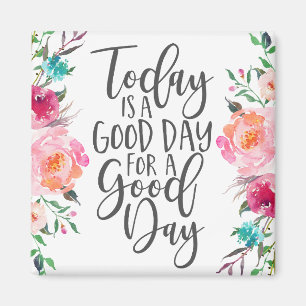 Imán Hoy es un buen día para un buen día