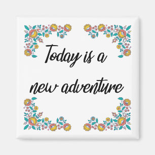 Imán "Hoy es una nueva aventura" Refrigerator Magnet