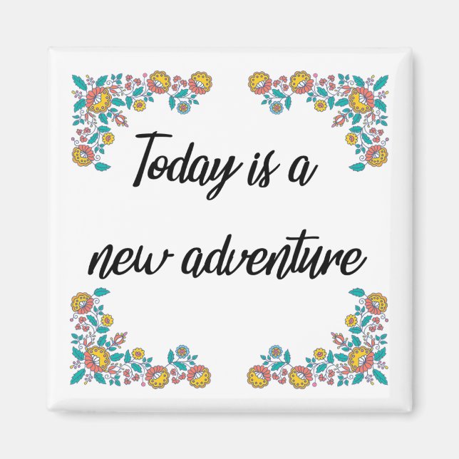 Imán "Hoy es una nueva aventura" Refrigerator Magnet (Frente)