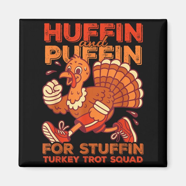 Imán Huffin And Puffin For Stuffing Turkey Trot Squad  (Frente)