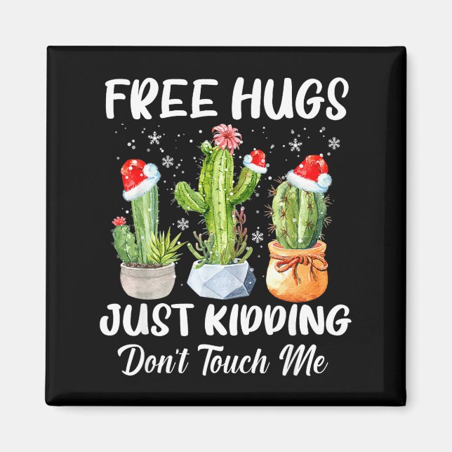 Imán Hug Just Kidding Dont Touch Me Funny Cactus Christ (Frente)