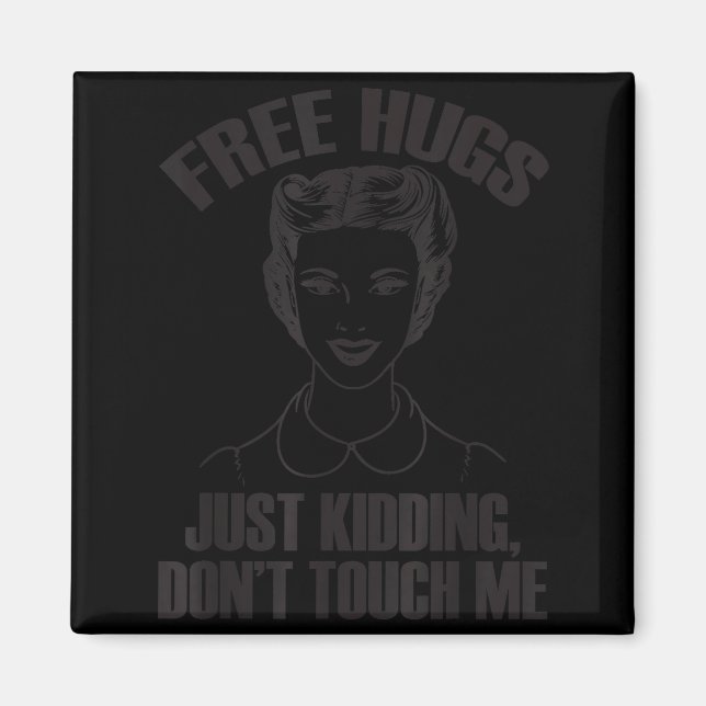 Imán Hug, Just Kidding Funny Saying, Do Not Touch Me  (Frente)