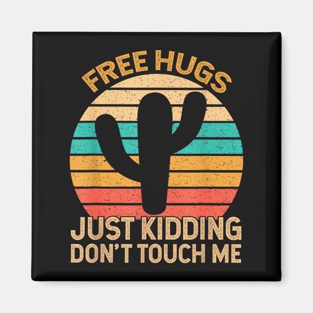 Imán Hugs Just Kidding Don't Touch Me Cactus Humor Hugg (Frente)