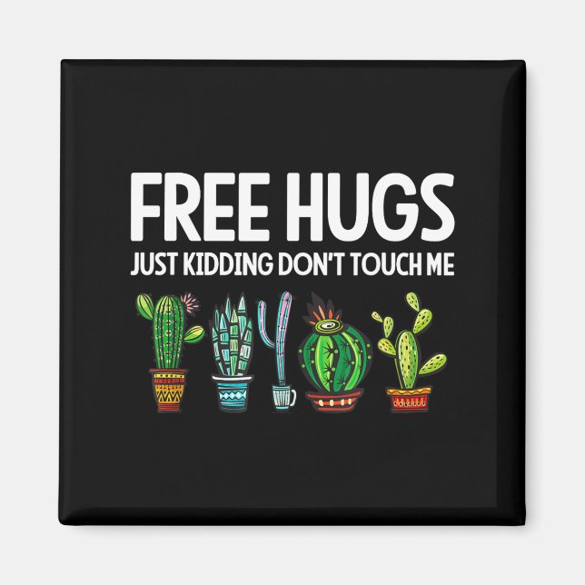 Imán Hugs Just Kidding Don't Touch Me Funny Cactus Joke (Frente)