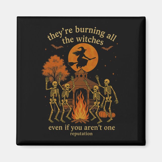 Imán Hugvyn They're Burning All The Witches Skeleton Wi (Frente)