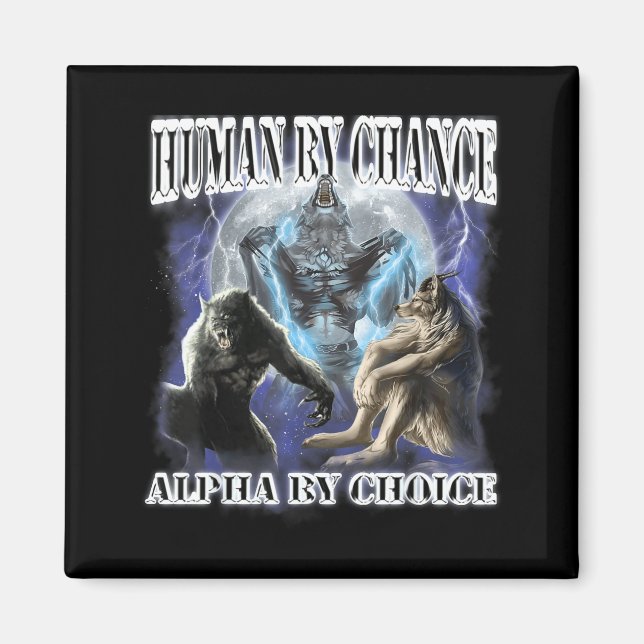 Imán Human By Chance Alpha By Choice Cool Funny Alpha W (Frente)