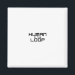 Imán Human in the Loop Minimalist Technical<br><div class="desc">Anchor the system. A high-quality magnet featuring sharp,  high-contrast technical typography,  perfect for file cabinets,  server racks,  or the strategic home office.</div>