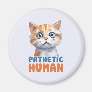 Imán Humano patético - Diseño de gato sarcástico