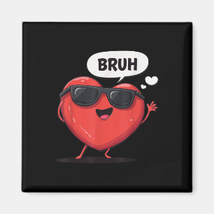 Imán Humor cardíaco Día de San Valentín Bruh Meme Hombr